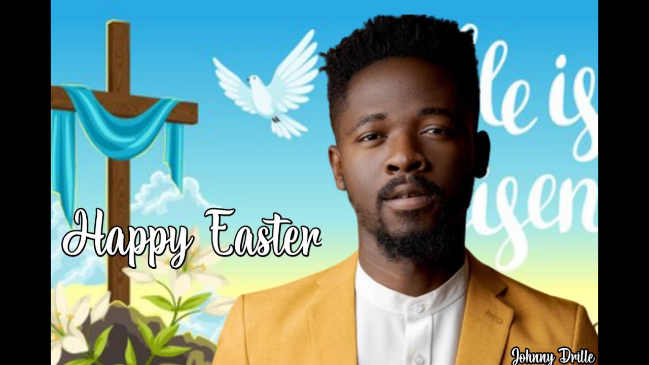 Happy Easter Johnny Drille Jesus Love Us Youtube