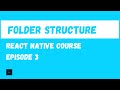 React Native Project Folder Structure. React Native Beginner Project Course.#3