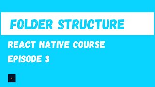 React Native Project Folder Structure. React Native Beginner Project Course.#3