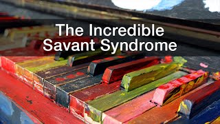 Extraordinary Variations of the Human Mind: Darold Treffert: The Incredible Savant Syndrome