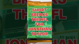 Short Breaks the NFL for Jonathan Taylor #football #cards #footballcards #nationalfootballleague 385