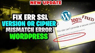 How to Fix ERR SSL VERSION OR CIPHER MISMATCH Error WordPress