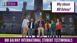 Why choose NUI Galway? International Student Testimonials