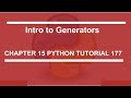 Intro to generators : Python tutorial 177