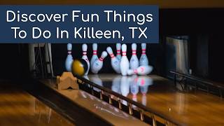 Discover Fun Things To Do In Killeen, TX