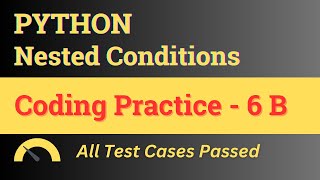 Coding Practice - 6 B || Nested Conditions - Answer || Python || NxtWave || CCBP 4.0