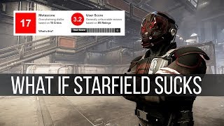 What if Starfield sucks?