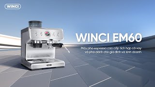 Hướng dẫn sử dụng máy pha cà phê espresso Winci EM60