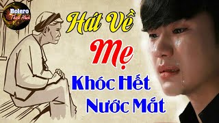 Khóc Hết Nước Mắt Khi Nghe LK Hát Về Mẹ - Liên Khúc Rumba Nhạc Vàng Xưa Hát Về Mẹ Ai Nghe Cũng Khóc