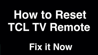 How to Reset TCL TV Remote Control  -  Fix it Now