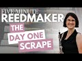 Five Minute Reedmaker: The Day One Scrape