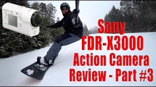 Sony FDR-X3000 Review - Part #3 - Snowboard Action!