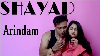 Shayad - Love Aaj Kal | ARINDAM | Kartik | Sara Ali Khan | Arijit Singh