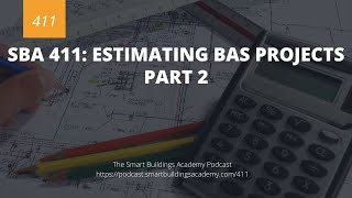 SBA 411: Estimating BAS Projects Part 2