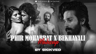 Phir Mohabbat x Bekhayali | SICKVED | Kabir Singh | Emraan Hashmi | Chill Trap