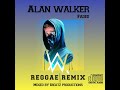 Alan walker - faded reggae remix