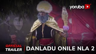 Danladu Onile Nla 2 Yoruba Movie 2023 | Official Trailer | Now Showing On Yorubaplus