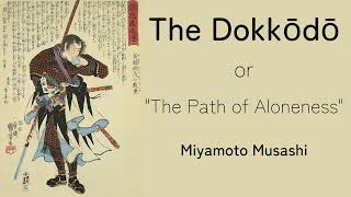 The Dokkodo or the Path of Walking Alone | Miyamoto Musashi