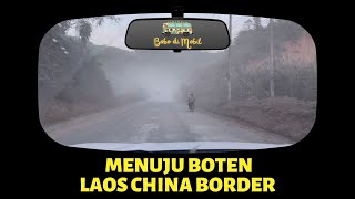 Laos Ep.3 | Menuju Border Laos China