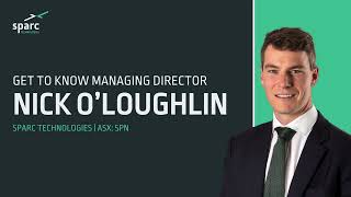 Get to know Managing Director Nick O'Loughlin - Sparc Technologies 2024