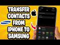 How To Transfer Contacts From iPhone To Samsung - Tutorial
