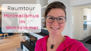 RAUMTOUR WOHNZIMMER: Gemütlichkeit nach dem Konzept des Minimalismus