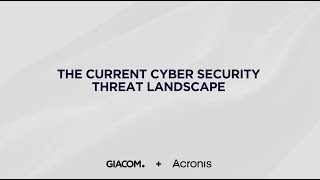 Current Cyber Security Threat Landscape – MSP Cyber Secure Conversations with Acronis