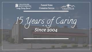 Chandler Funeral Home & Cremation Service 15 Years of Caring