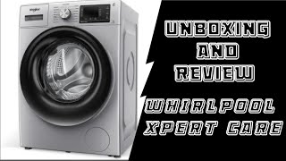 WHIRLPOOL XPERT CARE UNBOXING AND REVIEW