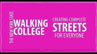 CHSC, The New York State Walking College: Creating Complete Streets for Everyone, Part 1