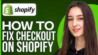 How To Fix Checkout On Shopify