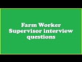 Farm Worker Supervisor interview questions