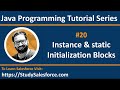 20 Java Instance and Static Initialization Blocks | Learn java by Sanjay Gupta