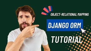 Django ORM (Object Relational Mapping)