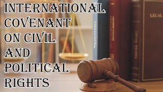 International Covenant on Civil and Political Rights | First Generation of Rights | Law Guru