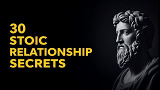 30 Stoic Lessons That Will REVOLUTIONIZE Your Relationships