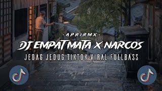 DJ EMPAT MATA X NARCOS STYLE 5EMBE JEDAG JEDUG TIKTOK VIRAL MENGKANE FULLBASS (Apri Rmx)