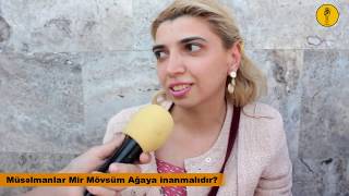 Müsəlmanlar Mir Mövsüm Ağaya inanmalıdır? Sorğu