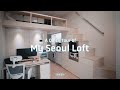 My Seoul Loft | Room Tour