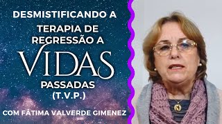 Desmistificando a Terapia de Regressão a Vidas Passadas - T.V.P.