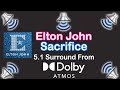 Elton John - Sacrifice (5.1 from Dolby Atmos)