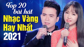 Top 20 Bài Nhạc Vàng Hay Nhất Năm 2021 - Lê Sang & Kim Chi