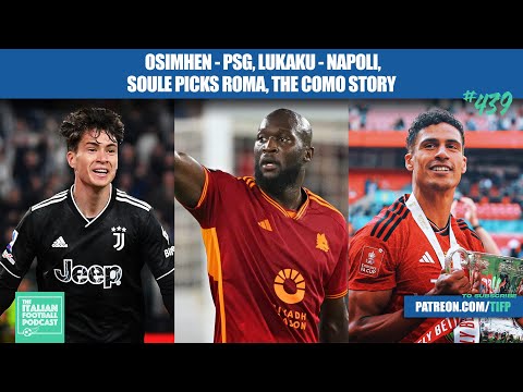 Victor Osimhen al PSG, Romelu Lukaku – Napoli, Matias Soule – Roma, Como 1907 Story y más (Ep. 439)