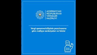 Vergi qanunvericiliyinin pozulmasına görə maliyyə sanksiyaları və faizlər.