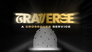 Traverse - The Crossover Experience 2024 ➡️ 2025 | Pastor Shola Okodugha