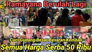 RAMAYANA BERULAH LAGI PROMO TERBESAR CUCI GUDANG AKHIR TAHUN SERBA 50 RIBU MAKIN BANYAK PILIHANNYA