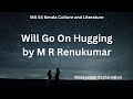 Will Go On Hugging| M R Renukumar| MA S4 Kerala Culture and Literature| Malayalam Explanation