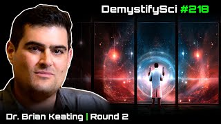 Navigating Scientific Truth in a World of Faith - Dr. Brian Keating, Cosmologist, DSPod #218