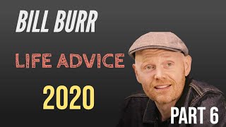 Bill Burr Life Advice 2020 || Compilation Part 6
