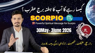 Scorpio Weekly Horoscope 2026 ♏ Shocking Changes Ahead | Urdu Horoscope May 30 – June 3